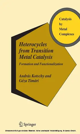 Kotschy / Timári |  Heterocycles from Transition Metal Catalysis | eBook | Sack Fachmedien
