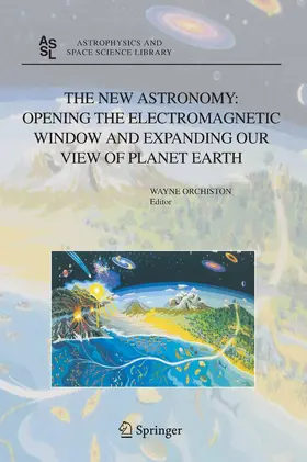 Orchiston |  The New Astronomy: Opening the Electromagnetic Window and Expanding our View of Planet Earth | eBook | Sack Fachmedien