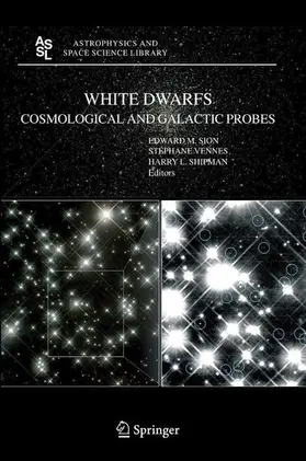 Sion / Vennes / Shipman |  White Dwarfs: Cosmological and Galactic Probes | eBook | Sack Fachmedien