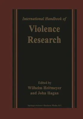 Hagan / Heitmeyer |  International Handbook of Violence Research | Buch |  Sack Fachmedien