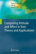 Shanahan / Qu / Wiebe |  Computing Attitude and Affect in Text: Theory and Applications | eBook | Sack Fachmedien
