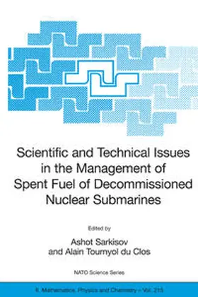 Sarkisov / Tournyol du Clos |  Scientific and Technical Issues in the Management of Spent Fuel of Decommissioned Nuclear Submarines | Buch |  Sack Fachmedien