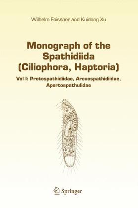 Xu / Foissner | Monograph of the Spathidiida (Ciliophora, Haptoria) | Buch | sack.de