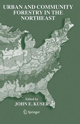 Kuser |  Urban and Community Forestry in the Northeast | Buch |  Sack Fachmedien