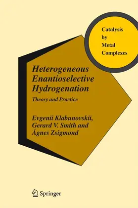 Klabunovskii / Smith / Zsigmond |  Heterogeneous Enantioselective Hydrogenation | Buch |  Sack Fachmedien