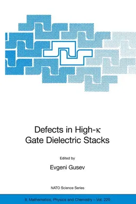 Gusev |  Defects in HIgh-k Gate Dielectric Stacks | Buch |  Sack Fachmedien