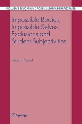 Youdell |  Impossible Bodies, Impossible Selves: Exclusions and Student Subjectivities | Buch |  Sack Fachmedien