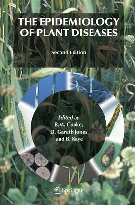 Cooke / Jones / Kaye | The Epidemiology of Plant Diseases | Buch | 978-1-4020-4580-6 | sack.de