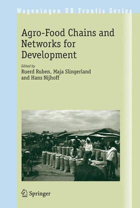 Ruben / Nijhoff / Slingerland | The Agro-Food Chains and Networks for Development | Buch | sack.de