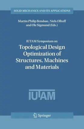 Bendsoe / Olhoff / Sigmund |  Iutam Symposium on Topological Design Optimization of Structures, Machines and Materials | Buch |  Sack Fachmedien