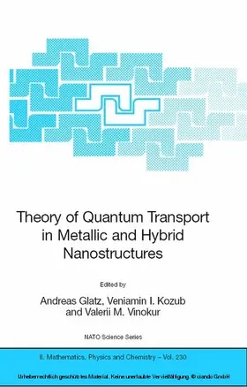 Glatz / Kozub / Vinokur | Theory of Quantum Transport in Metallic and Hybrid Nanostructures | E-Book | www.sack.de
