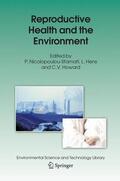 Nicolopoulou-Stamati / Hens / Howard |  Reproductive Health and the Environment | Buch |  Sack Fachmedien