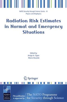Durante / Cigna | Radiation Risk Estimates in Normal and Emergency Situations | Buch | 978-1-4020-4955-2 | sack.de