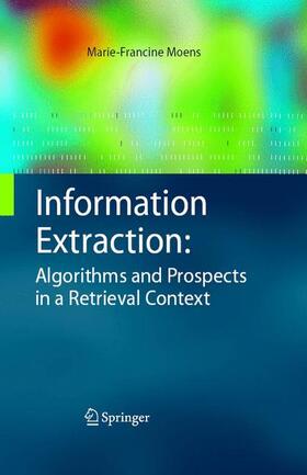 Moens |  Information Extraction: Algorithms and Prospects in a Retrieval Context | Buch |  Sack Fachmedien
