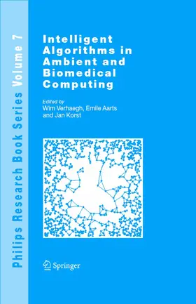 Verhaegh / Aarts / Korst |  Intelligent Algorithms in Ambient and Biomedical Computing | eBook | Sack Fachmedien
