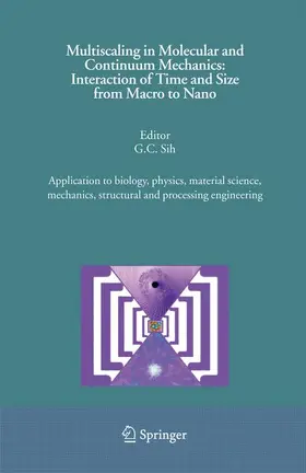 Sih |  Multiscaling in Molecular and Continuum Mechanics: Interaction of Time and Size from Macro to Nano | Buch |  Sack Fachmedien