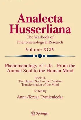 Tymieniecka |  Phenomenology of Life - From the Animal Soul to the Human Mind | Buch |  Sack Fachmedien