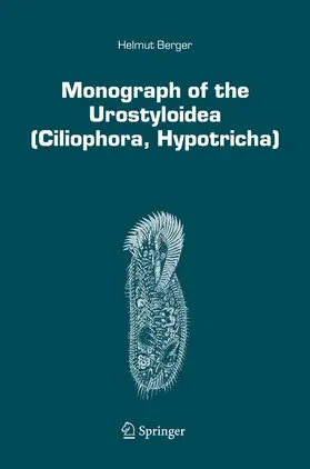 Berger |  Berger, H: Monograph of the Urostyloidea (Ciliophora, Hypotr | Buch |  Sack Fachmedien