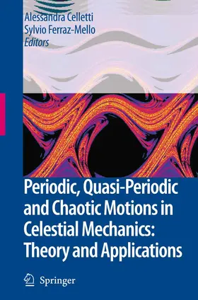 Celletti / Ferraz-Mello |  Periodic, Quasi-Periodic and Chaotic Motions in Celestial Mechanics: Theory and Applications | eBook | Sack Fachmedien