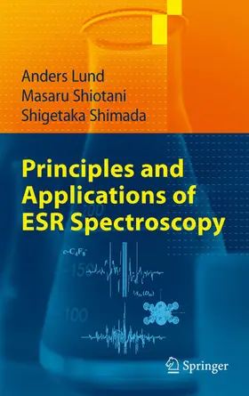 Lund / Shiotani / Shimada | Principles and Applications of ESR Spectroscopy | E-Book | sack.de