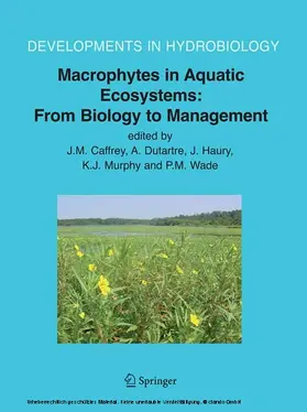 Caffrey / Dutartre / Haury |  Macrophytes in Aquatic Ecosystems: From Biology to Management | eBook | Sack Fachmedien