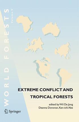 De Jong / Abe / Donovan | Extreme Conflict and Tropical Forests | Buch | 978-1-4020-5461-7 | sack.de