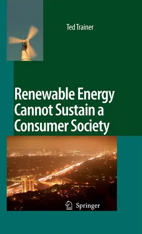 Trainer | Renewable Energy Cannot Sustain a Consumer Society | E-Book | www.sack.de