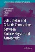 Carramiñana / Matos / Guzmán Murillo |  Solar, Stellar and Galactic Connections between Particle Physics and Astrophysics | Buch |  Sack Fachmedien