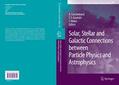 Carramiñana / Guzmán Murillo / Matos |  Solar, Stellar and Galactic Connections between Particle Physics and Astrophysics | eBook | Sack Fachmedien