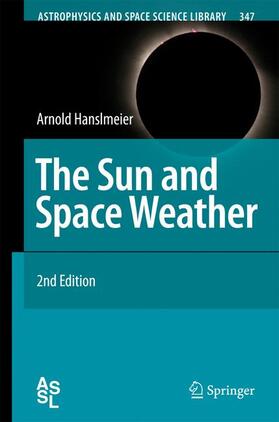 Hanslmeier | The Sun and Space Weather | Buch | 978-1-4020-5603-1 | sack.de