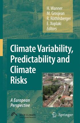 Wanner / Xoplaki / Grosjean | Climate Variability, Predictability and Climate Risks | Buch | 978-1-4020-5713-7 | sack.de