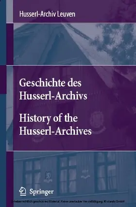 Geschichte des Husserl-Archivs History of the Husserl-Archives | E-Book | sack.de