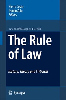 Costa / Zolo | The Rule of Law History, Theory and Criticism | Buch | 978-1-4020-5744-1 | sack.de