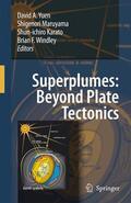Yuen / Windley / Maruyama |  Superplumes: Beyond Plate Tectonics | Buch |  Sack Fachmedien