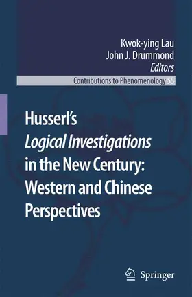 Lau / Drummond | Husserl's Logical Investigations in the New Century: Western and Chinese Perspectives | Buch | 978-1-4020-5757-1 | sack.de