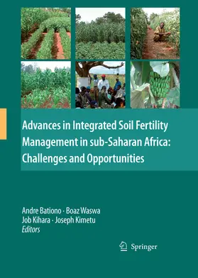 Bationo / Waswa / Kihara |  Advances in Integrated Soil Fertility Management in sub-Saharan Africa: Challenges and Opportunities | eBook | Sack Fachmedien