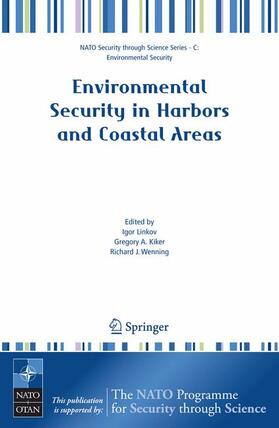 Linkov / Kiker / Wenning | Environmental Security in Harbors and Coastal Areas | Buch | 978-1-4020-5800-4 | sack.de