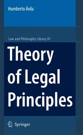 Avila | Theory of Legal Principles | Buch | 978-1-4020-5878-3 | www.sack.de
