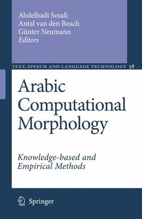 Soudi / van den Bosch / Neumann |  Arabic Computational Morphology | Buch |  Sack Fachmedien