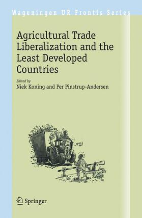 Pinstrup-Andersen / Koning | Agricultural Trade Liberalization and the Least Developed Countries | Buch | 978-1-4020-6079-3 | sack.de