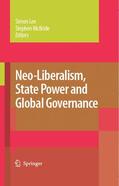 Lee / McBride / Mcbride |  Neo-Liberalism, State Power and Global Governance | eBook | Sack Fachmedien