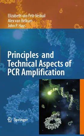 van Pelt-Verkuil / Belkum / Hays | Principles and Technical Aspects of PCR Amplification | E-Book | www.sack.de