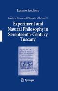 Boschiero |  Experiment and Natural Philosophy in Seventeenth-Century Tuscany | eBook | Sack Fachmedien