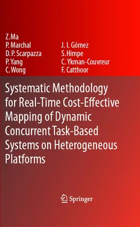 Ma / Marchal / Scarpazza | Systematic Methodology for Real-Time Cost-Effective Mapping of Dynamic Concurrent Task-Based Systems on Heterogenous Platforms | E-Book | www.sack.de