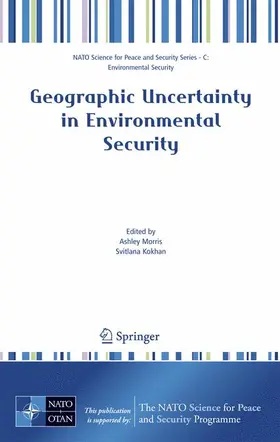 Morris / Kokhan | Geographic Uncertainty in Environmental Security | Buch | 978-1-4020-6436-4 | sack.de