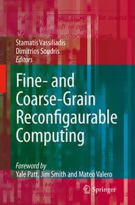 Vassiliadis / Soudris |  Fine- and Coarse-Grain Reconfigurable Computing | Buch |  Sack Fachmedien