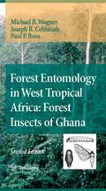 Wagner / Cobbinah / Bosu |  Forest Entomology in West Tropical Africa: Forest Insects of Ghana | eBook | Sack Fachmedien