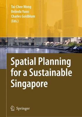 Wong / Goldblum / Yuen |  Spatial Planning for a Sustainable Singapore | Buch |  Sack Fachmedien