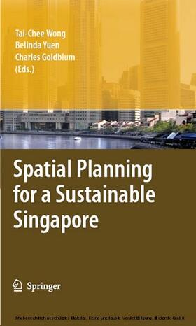 Wong / Yuen / Goldblum |  Spatial Planning for a Sustainable Singapore | eBook | Sack Fachmedien