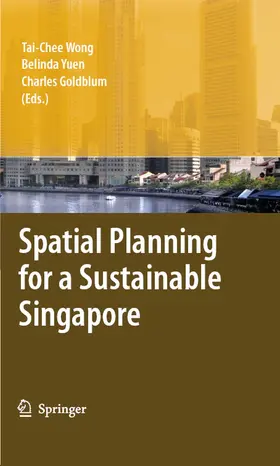 Wong / Yuen / Goldblum | Spatial Planning for a Sustainable Singapore | E-Book | sack.de